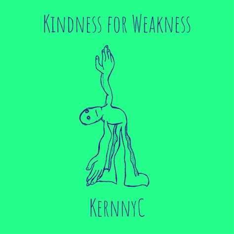 cast of kindness for weakness